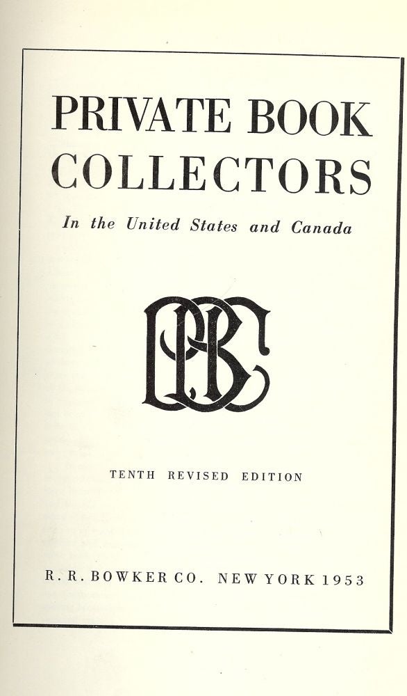 Item #3283 PRIVATE BOOK COLLECTORS IN THE UNITED STATES AND CANADA. Herbert K. GOODKIND.