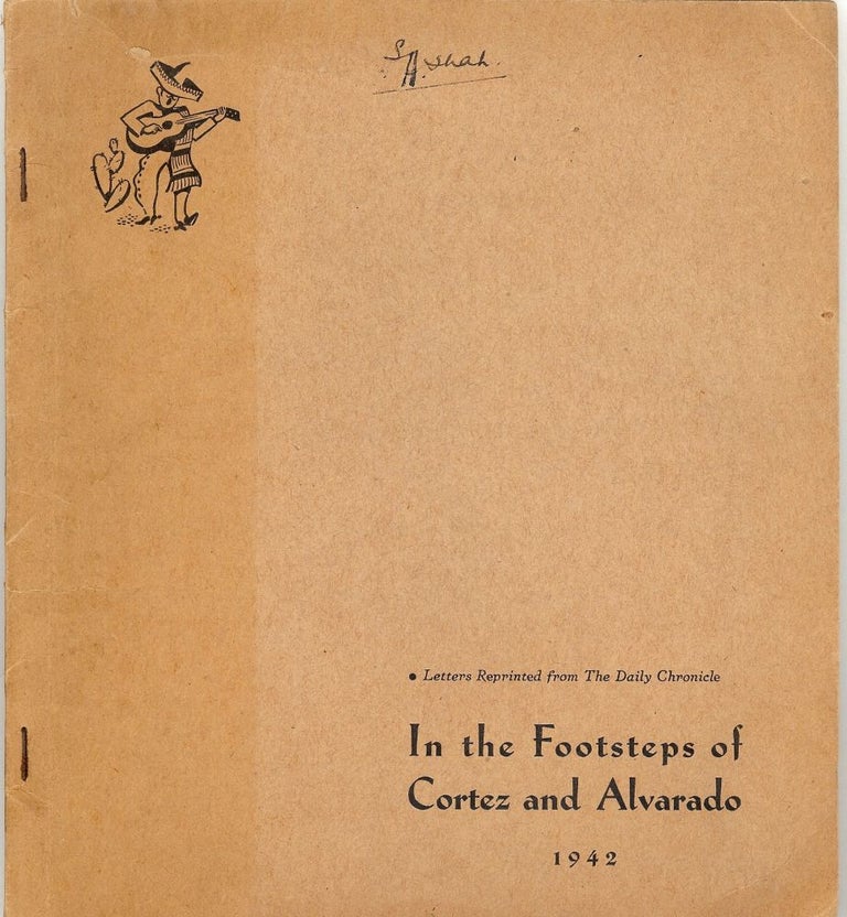 Item #3293 IN THE FOOTSTEPS OF CORTEZ AND ALVARADO. Arthur S. CORY.