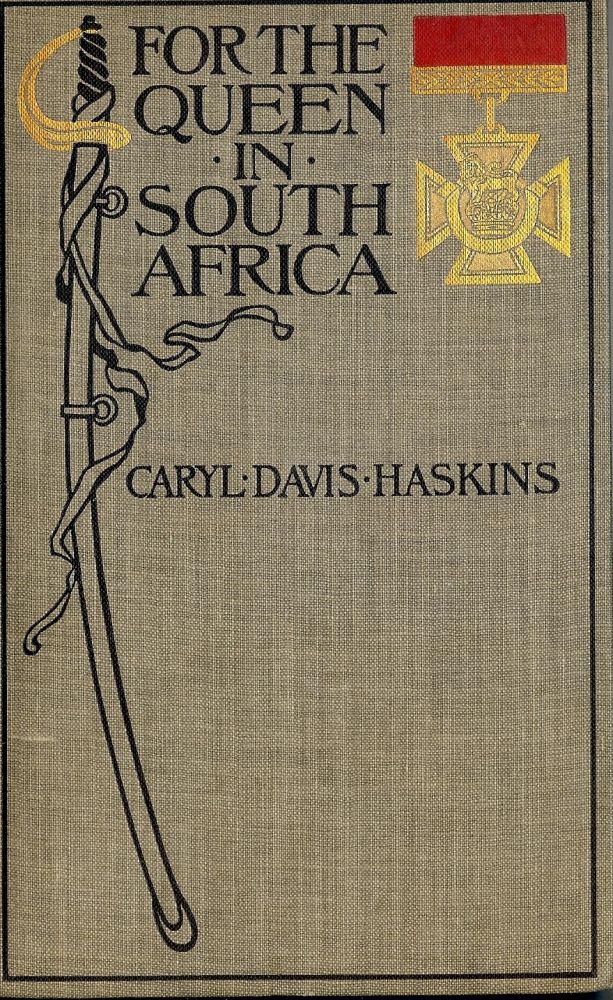 Item #3298 FOR THE QUEEN IN SOUTH AFRICA. Caryl Davis HASKINS.