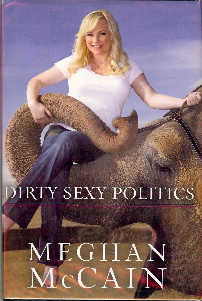 Item #3299 DIRTY SEXY POLITICS. Meghan McCAIN.