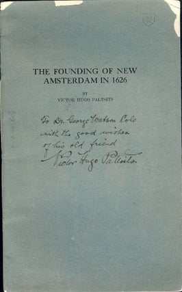 Item #3315 THE FOUNDING OF NEW AMSTERDAM IN 1626. Victor Hugo PALTSITS