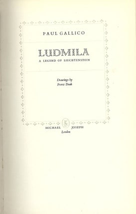 Item #33192 LUDMILA: A LEGEND OF LIECHTENSTEIN. Paul GALLICO