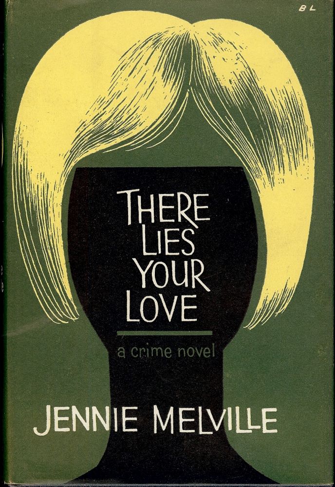 Item #3337 THERE LIES YOUR LOVE. Jennie MELVILLE.