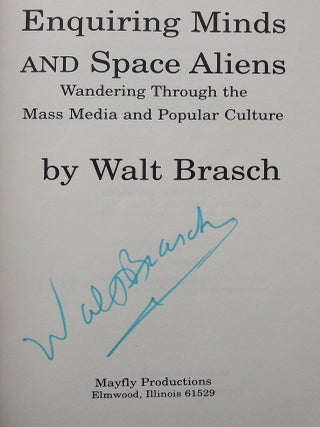 ENQUIRING MINDS AND SPACE ALIENS: WANDERING THROUGH THE MASS MEDIA AND