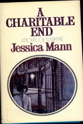 Item #3365 A CHARITABLE END. Jessica MANN