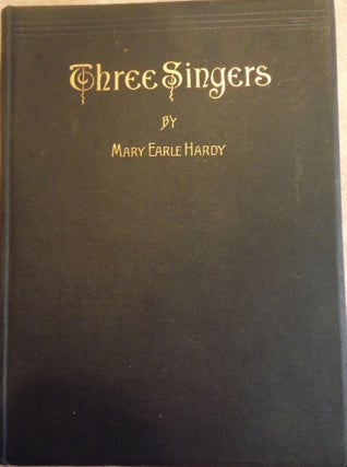 Item #3372 THREE SINGERS. Mary Earle HARDY