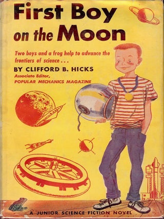 Item #33816 FIRST BOY ON THE MOON. Clifford B. HICKS