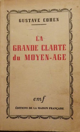 Item #3393 LA GRANDE CLARTE DU MOYEN-AGE. Gustave COHEN