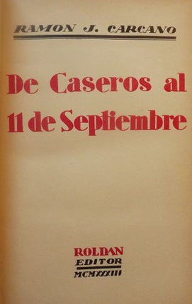Item #340 DE CASEROS AL 11 DE SEPTIEMBRE. Ramon J. CARCANO