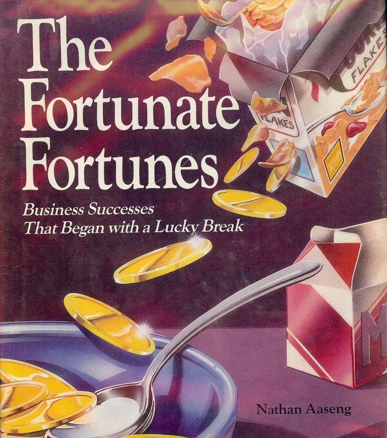 Item #34124 THE FORTUNATE FORTUNES: BUSINESS SUCCESSES THAT BEGAN WITH A LUCKY BRE. Nathan AASENG.