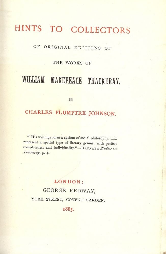 Item #3420 HINTS COLLECTORS ORIGINAL EDITIONS OF WILLIAM MAKEPEACE THACKERAY. Charles Plumptre JOHNSON.
