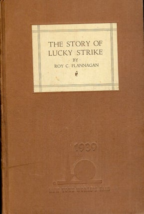 Item #34257 THE STORY OF LUCKY STRIKE. Roy C. FLANNAGAN