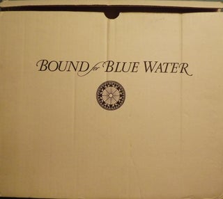 BOUND FOR BLUE WATER: CONTEMPORARY AMERICAN MARINE ART