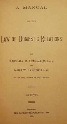 Item #3470 A MANUAL OF THE LAW OF DOMESTIC RELATIONS. Marshall D. EWELL