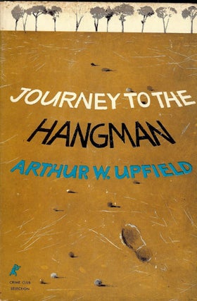 Item #3503 JOURNEY TO THE HANGMAN. Arthur W. UPFIELD