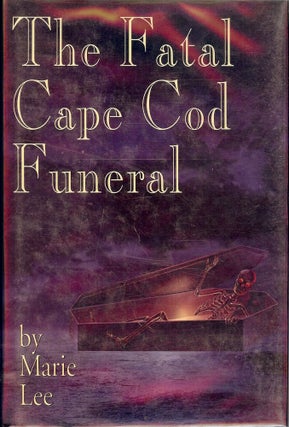 Item #35193 THE FATAL CAPE COD FUNERAL. Marie LEE