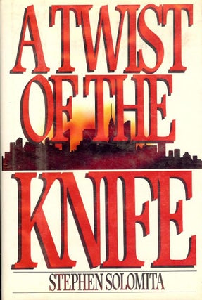 Item #35259 A TWIST OF THE KNIFE. Stephen SOLOMITA