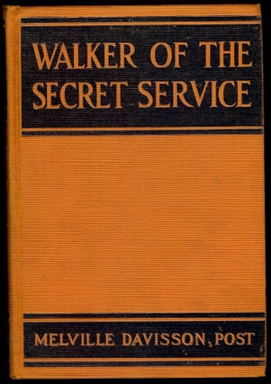 Item #3547 WALKER OF THE SECRET SERVICE. Melville Davisson POST