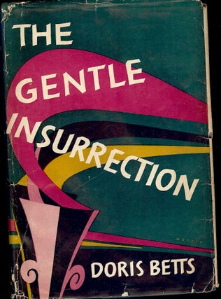 Item #3584 THE GENTLE INSURRECTION AND OTHER STORIES. Doris BETTS