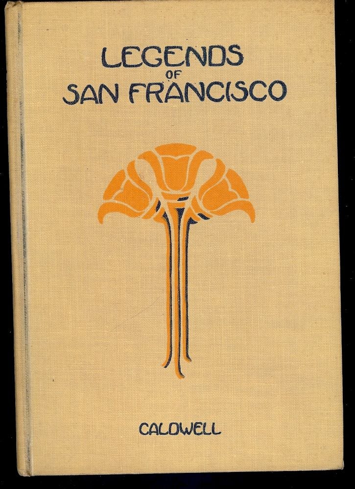 Item #3588 LEGENDS OF SAN FRANCISCO. George W. CALDWELL.