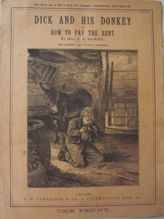 Item #359 DICK AND HIS DONKEY OR HOW TO PAY THE RENT. C. E BOWEN
