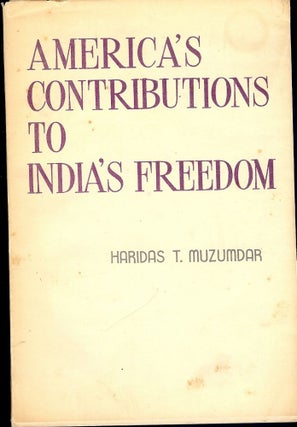 Item #3624 AMERICA'S CONTRIBUTIONS TO INDIA'S FREEDOM. Haridas T. MUZUMDAR