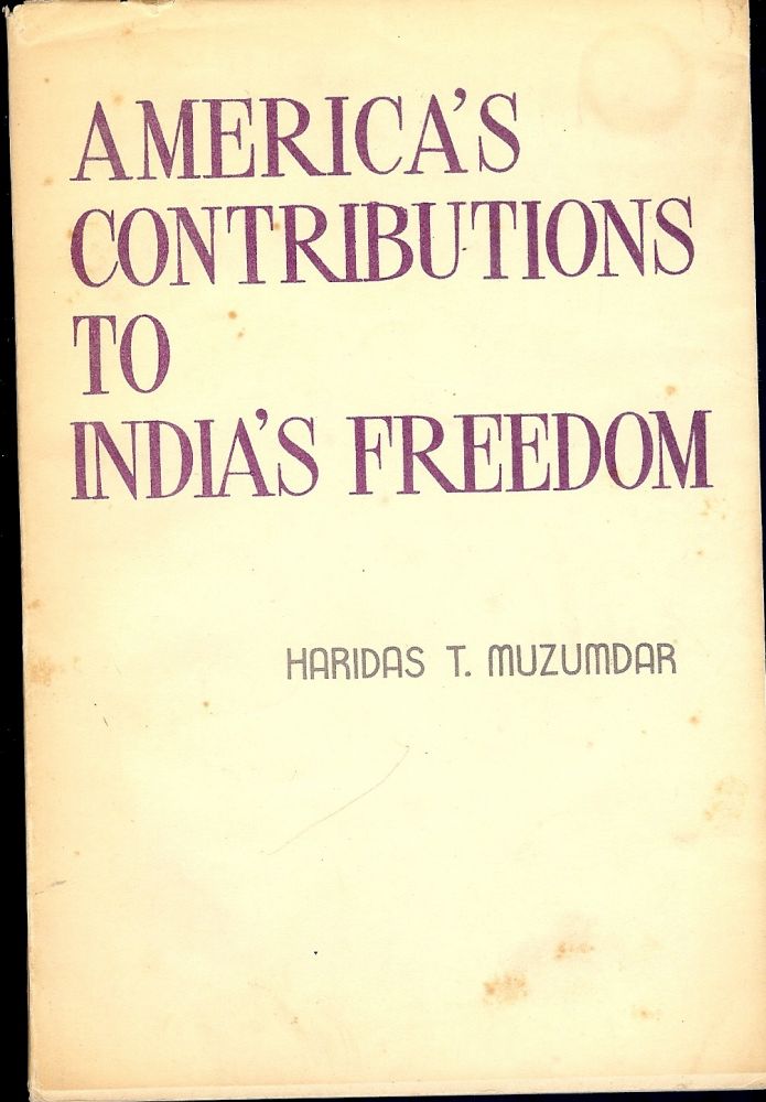 Item #3624 AMERICA'S CONTRIBUTIONS TO INDIA'S FREEDOM. Haridas T. MUZUMDAR.