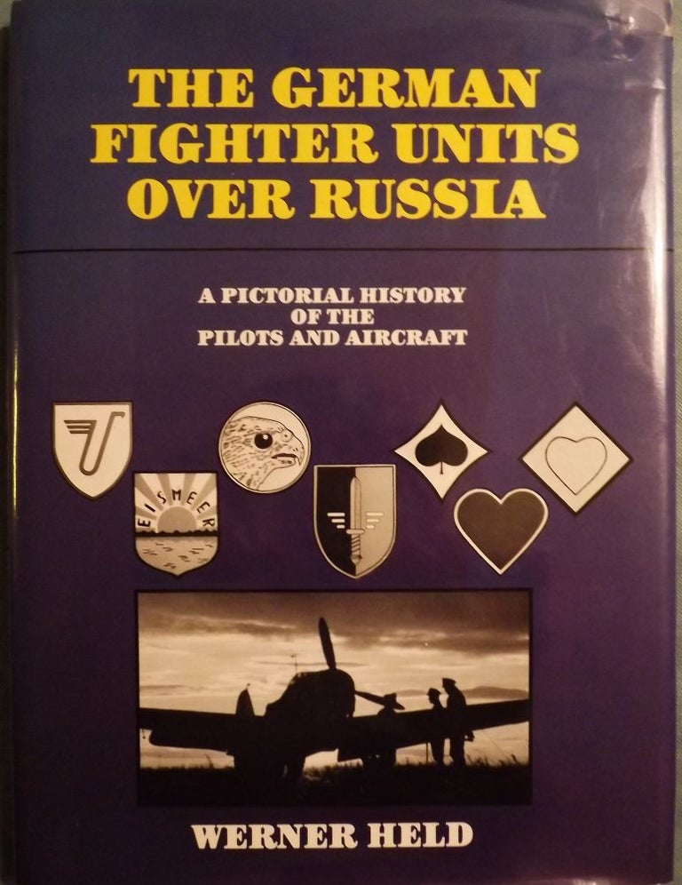 Item #3633 THE GERMAN FIGHTER UNITS OVER RUSSIA. Werner HELD.