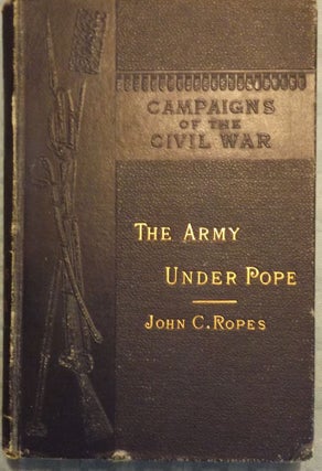 Item #3644 THE ARMY UNDER POPE. John C. ROPES