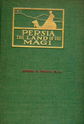 Item #3661 PERSIA: THE LAND OF THE MAGI. Samuel K. NWEEYA