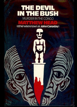 Item #3677 THE DEVIL IN THE BUSH: MURDER IN THE CONGO. Matthew HEAD