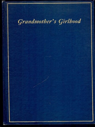 Item #3687 GRANDMOTHER'S GIRLHOOD. Julia B. THURBER