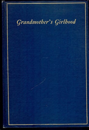 Item #3687 GRANDMOTHER'S GIRLHOOD. Julia B. THURBER