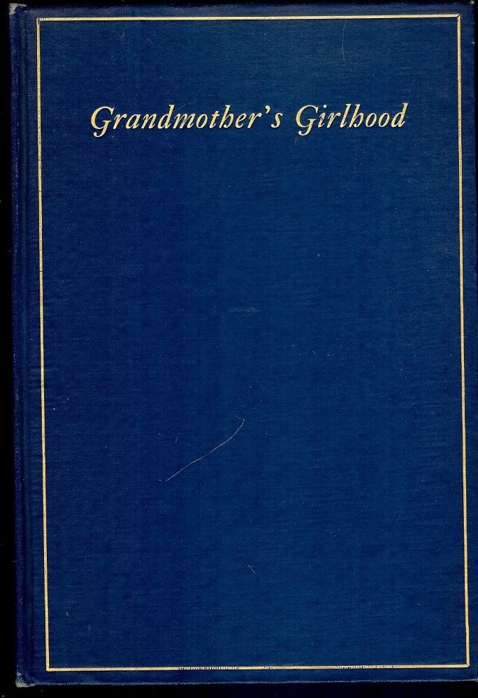 Item #3687 GRANDMOTHER'S GIRLHOOD. Julia B. THURBER.