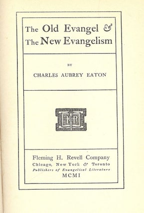 THE OLD EVANGEL AND THE NEW EVANGELISM