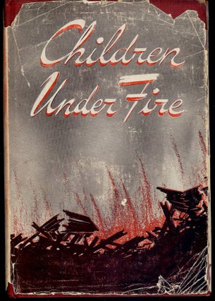 Item #3711 CHILDREN UNDER FIRE. Alice BRADY