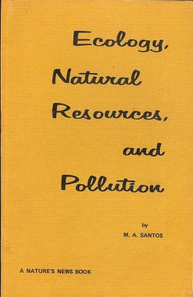 Item #37219 ECOLOGY, NATURAL RESOURCES AND POLLUTION. M. A. SANTOS