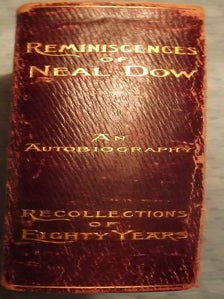 THE REMINISCENCES OF NEAL DOW: RECOLLECTIONS OF EIGHTY YEARS