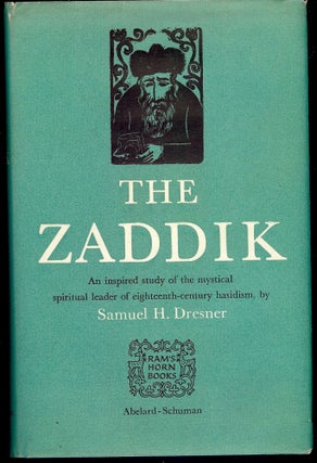 Item #3735 THE ZADDIK. Samuel H. DRESNER