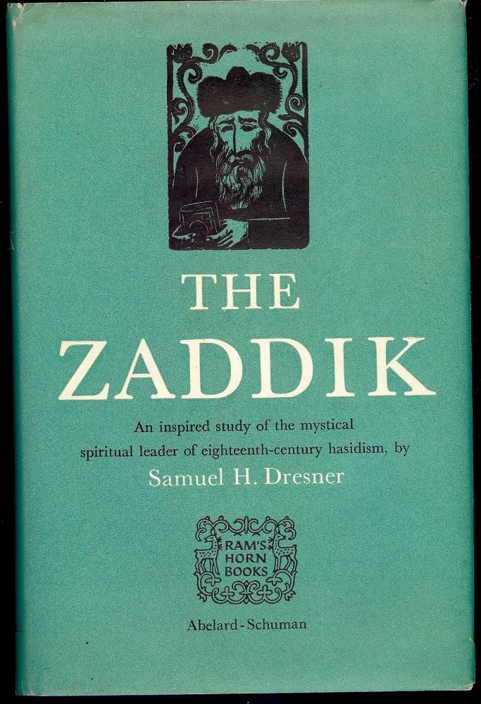 Item #3735 THE ZADDIK. Samuel H. DRESNER.