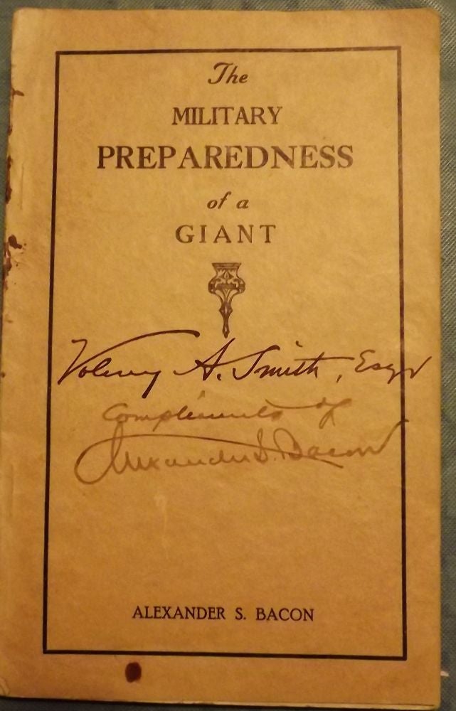 Item #3744 THE MILITARY PREPAREDNESS OF A GIANT. Alexander S. BACON.