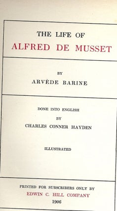 Item #37453 THE LIFE OF ALFRED DE MUSSET. Arvede BARINE