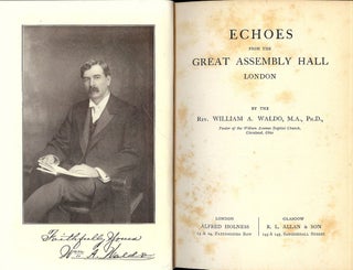 Item #3752 ECHOES FROM THE GREAT ASSEMBLY HALL LONDON. Rev. William A. WALDO