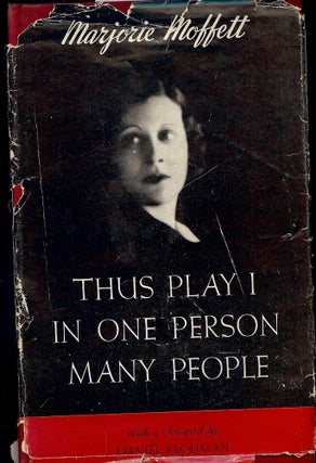 Item #3761 THUS PLAY I IN ONE PERSON MANY PEOPLE. Marjorie MOFFETT