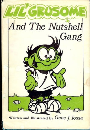 LIL' GRUSOME AND THE NUTSHELL GANG. Gene J. IOSSA.