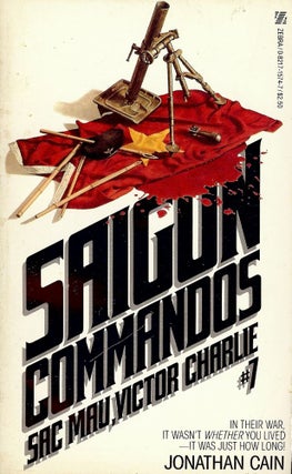 Item #37668 SAIGON COMMANDOS #7: SAC MAU, VICTOR CHARLIE. Jonathan CAIN
