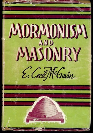 Item #3778 MORMONISM AND MASONRY. E. Cecil McGAVIN