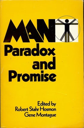 Item #37849 MAN: PARADOX AND PROMISE. Robert Stahr HOSMON