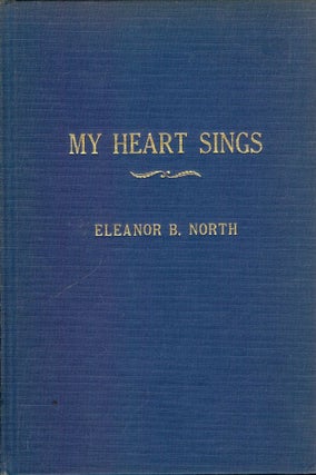 Item #38106 MY HEART SINGS. Eleanor B. NORTH