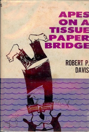 Item #38259 APES ON A TISSUE PAPER BRIDGE. Robert P. DAVIS